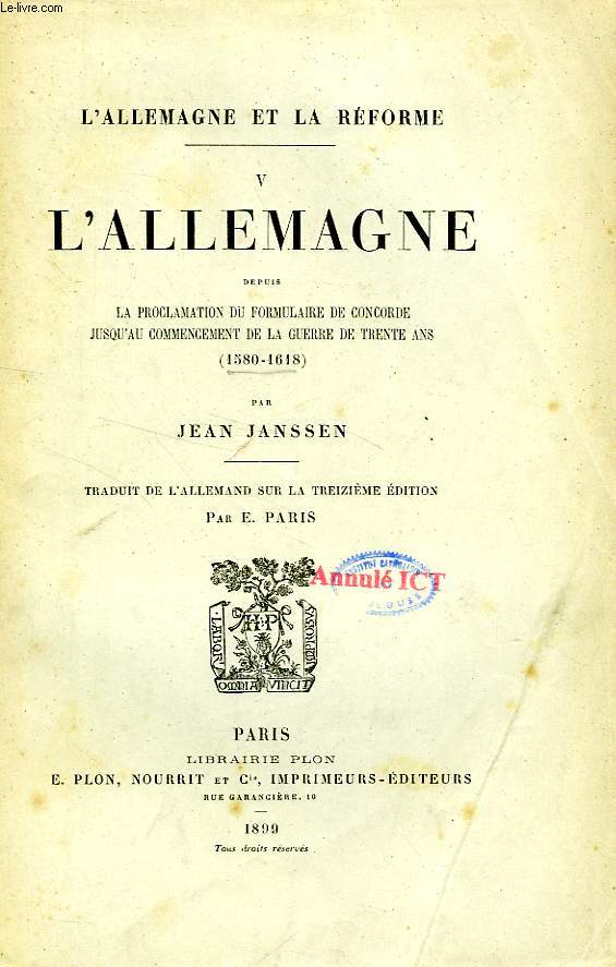 L'ALLEMAGNE ET LA REFORME, TOME V, L'ALLEMAGNE DEPUIS LA PROCLAMATION DU FORMULAIRE DE CONCORDE JUSQU'AU COMMENCEMENT DE LA GUERRE DE TRENTE ANS (1580-1618)