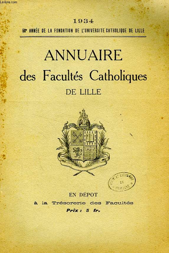 ANNUAIRE DES FACULTES CATHOLIQUES DE LILLE, 1934