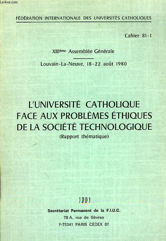 L'UNIVERSITE CATHOLIQUE FACE AUX PROBLEMES ETHIQUES DE LA SOCIETE TECHNOLOGIQUE (RAPPORT THEMATIQUE)