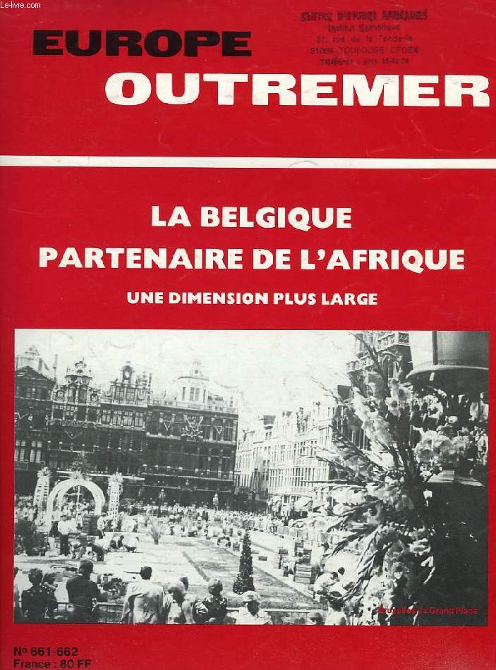 EUROPE OUTREMER, 62e ANNEE, N 661-662, JAN.-MARS. 1985, LA BELGIQUE PARTENAIRE DE L'AFRIQUE, UNE DIMENSION PLUS LARGE