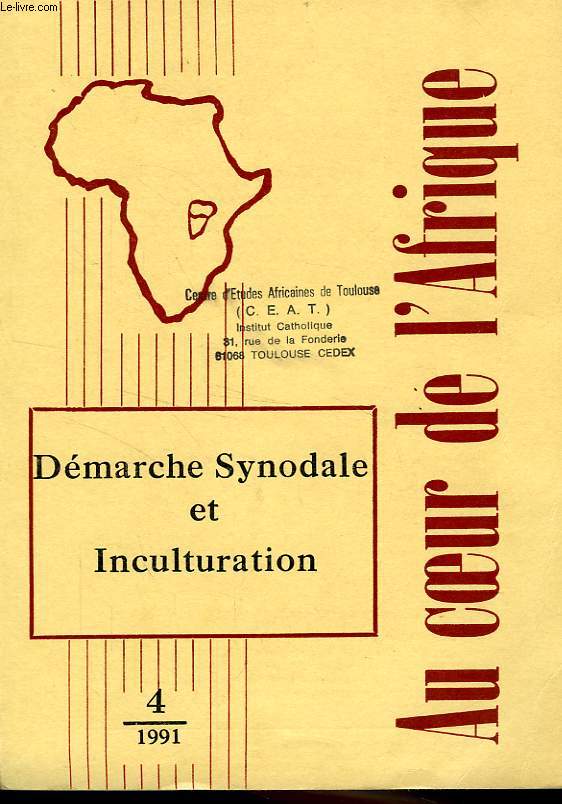 AU COEUR DE L'AFRIQUE, TOME LIX, N 4, OCT.-DEC. 1991, DEMARCHE SYNODALE ET INCULTURATION