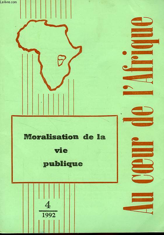 AU COEUR DE L'AFRIQUE, TOME LX, N 4, OCT.-DEC. 1992, MORALISATION DE LA VIE PUBLIQUE
