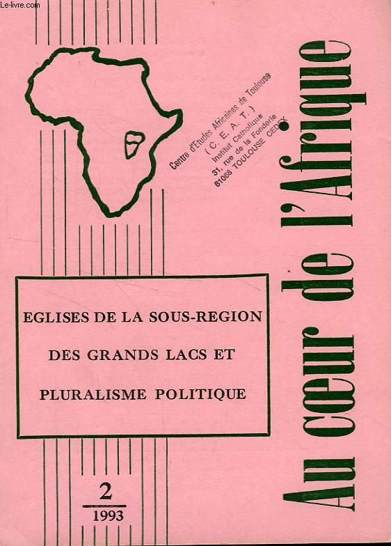 AU COEUR DE L'AFRIQUE, TOME LXI, N 2, MARS-JUIN 1993, EGLISES DE LA SOUS-REGION DES GRANDS LACS ET PLURALISME POLITIQUE