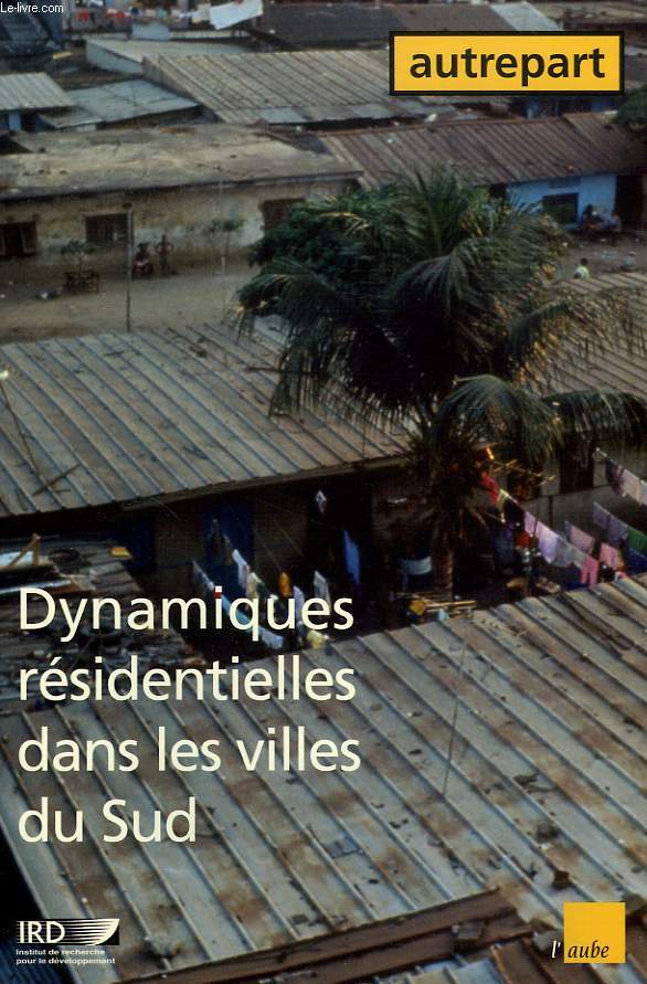 AUTREPART, N 25, DYNAMIQUES RESIDENTIELLES DANS LES VILLES DU SUD