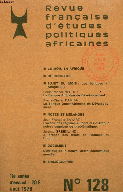 REVUE FRANCAISE D'ETUDES POLITIQUES AFRICAINES (LE MOIS EN AFRIQUE), 11e ANNEE, N 128, AOUT 1976