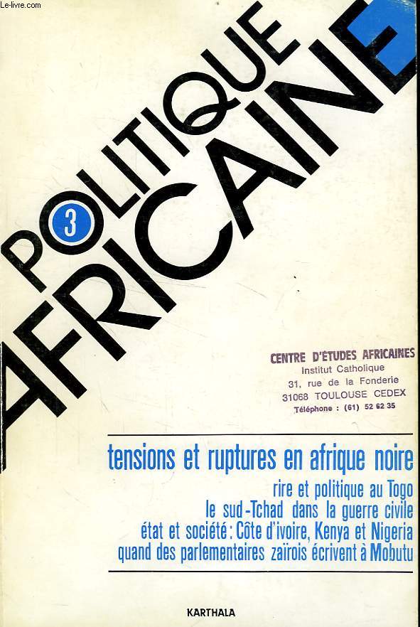 POLITIQUE AFRICAINE, N 3, SEPT. 1981, TENSIONS ET RUPTURES EN AFRIQUE NOIRE