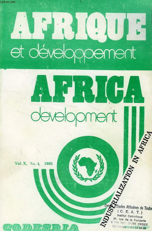 AFRIQUE ET DEVELOPPEMENT, AFRICA DEVELOPMENT, VOL. X, N 4, OCT.-DEC. 1985, INDUSTRIALISATION EN AFRIQUE