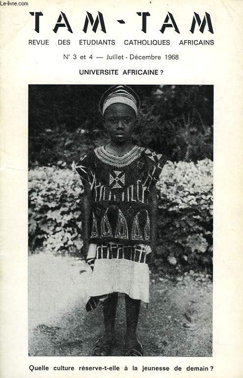 TAM-TAM, N 3-4, JUILLET-DEC. 1968, UNIVERSITE AFRICAINE ?