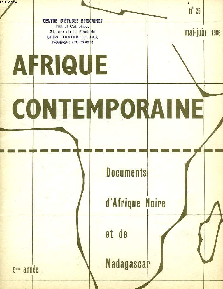 AFRIQUE CONTEMPORAINE, N 25, MAI-JUIN 1966, DOCUMENTS D'AFRIQUE NOIRE ET DE MADAGASCAR