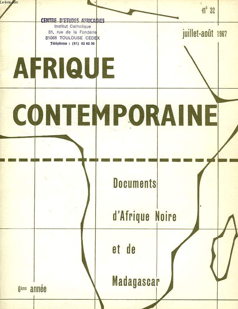AFRIQUE CONTEMPORAINE, N 32, JUILLET-AOUT 1967, DOCUMENTS D'AFRIQUE NOIRE ET DE MADAGASCAR