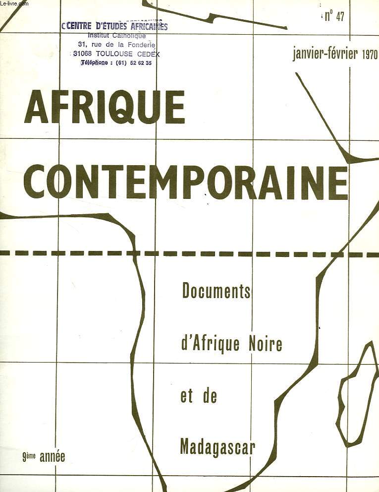 AFRIQUE CONTEMPORAINE, N 47, JAN.-FEV. 1970, DOCUMENTS D'AFRIQUE NOIRE ET DE MADAGASCAR