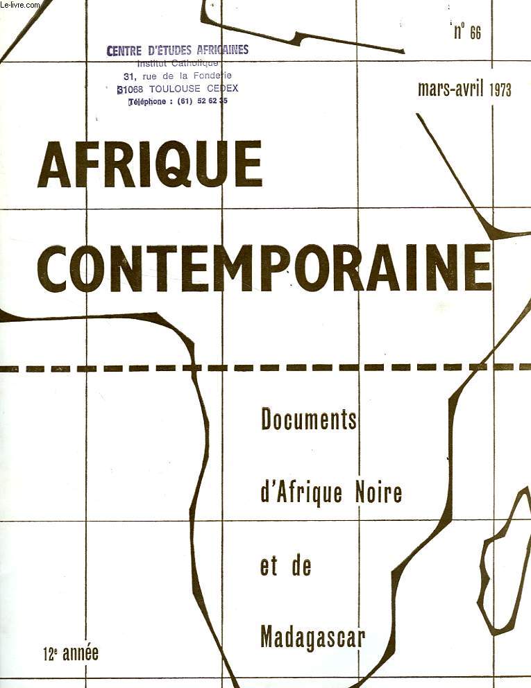 AFRIQUE CONTEMPORAINE, N 66, MARS-AVRIL 1973, DOCUMENTS D'AFRIQUE NOIRE ET DE MADAGASCAR