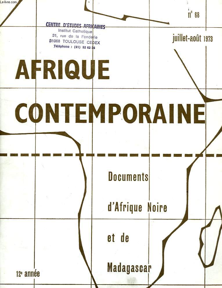 AFRIQUE CONTEMPORAINE, N 68, JUILLET-AOUT 1973, DOCUMENTS D'AFRIQUE NOIRE ET DE MADAGASCAR