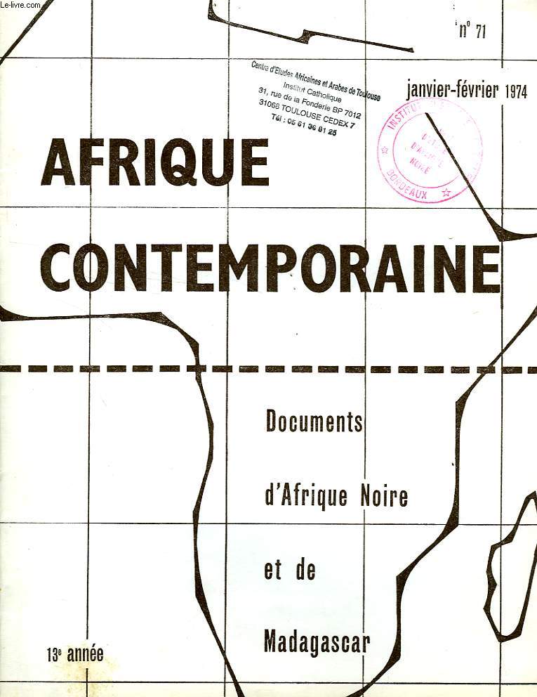 AFRIQUE CONTEMPORAINE, N 71, JAN.-FEV. 1974, DOCUMENTS D'AFRIQUE NOIRE ET DE MADAGASCAR