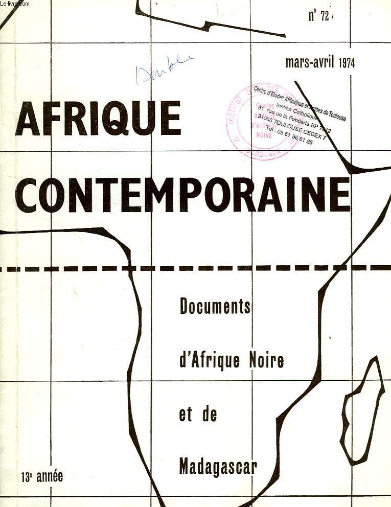 AFRIQUE CONTEMPORAINE, N 72, MARS-AVRIL 1974, DOCUMENTS D'AFRIQUE NOIRE ET DE MADAGASCAR