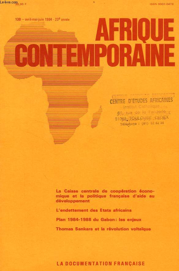 AFRIQUE CONTEMPORAINE, N 130, AVRIL-JUIN 1984