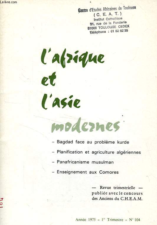 L'AFRIQUE ET L'ASIE MODERNES, N 104, 1er TRIM. 1975