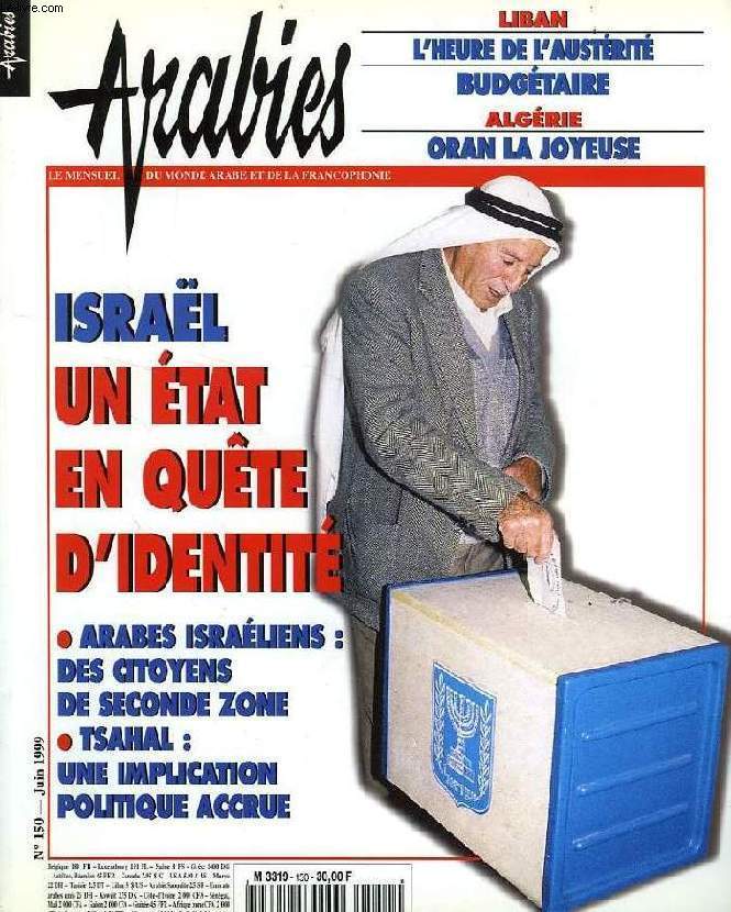 ARABIES, N 150, JUIN 1999, LE MENSUEL DU MONDE ARABE ET DE LA FRANCOPHONIE