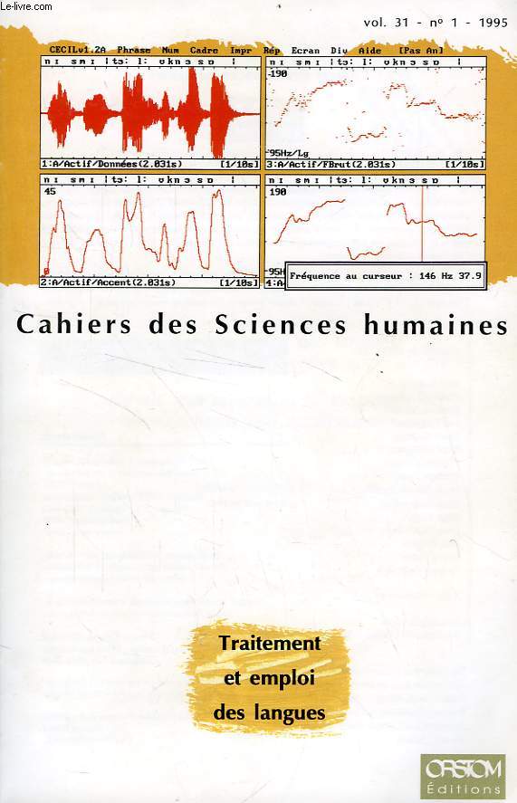 CAHIERS DES SCIENCES HUMAINES, VOL. 31, N 1, 1995, TRAITEMENT ET EMPLOI DES LANGUES, NOUVELLES TECHNIQUES, NOUVELLES APPLICATIONS