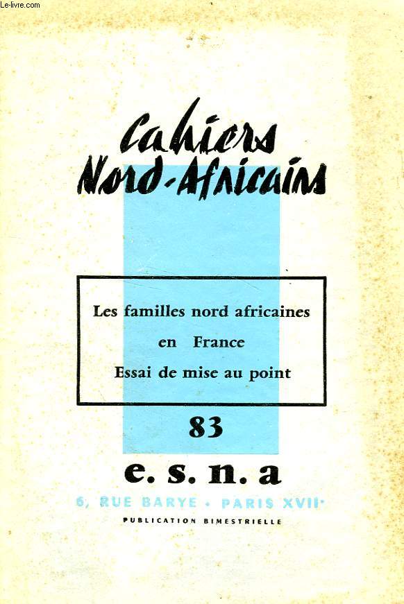 CAHIERS NORD-AFRICAINS, N 83, AVRIL-MAI 1961, LES FAMILLES NORD AFRICAINES EN FRANCE, ESSAI DE MISE AU POINT