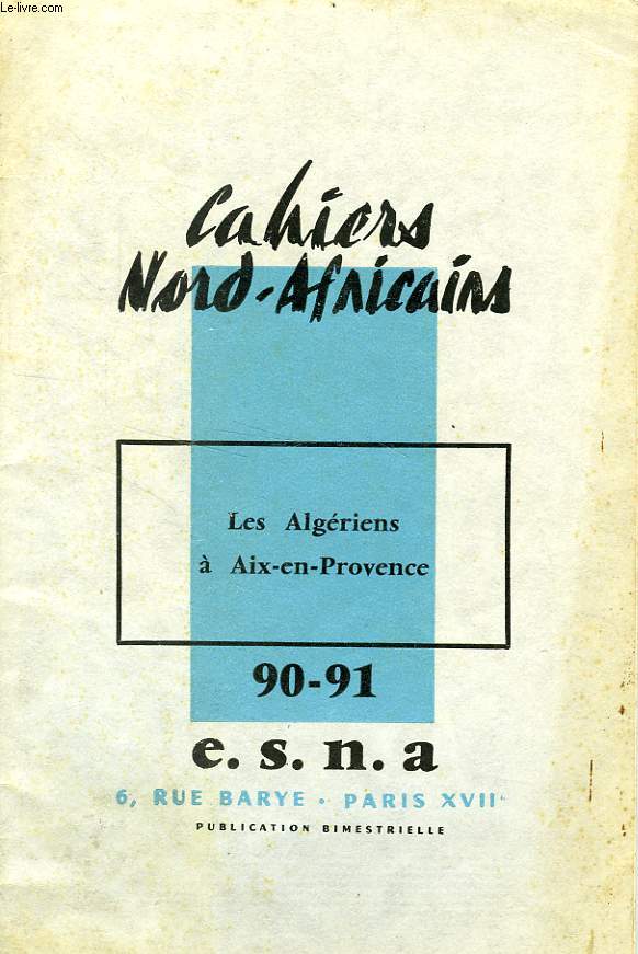 CAHIERS NORD-AFRICAINS, N 90-91, JUIN-SEPT. 1962, LES ALGERIENS A AIX-EN-PROVENCE