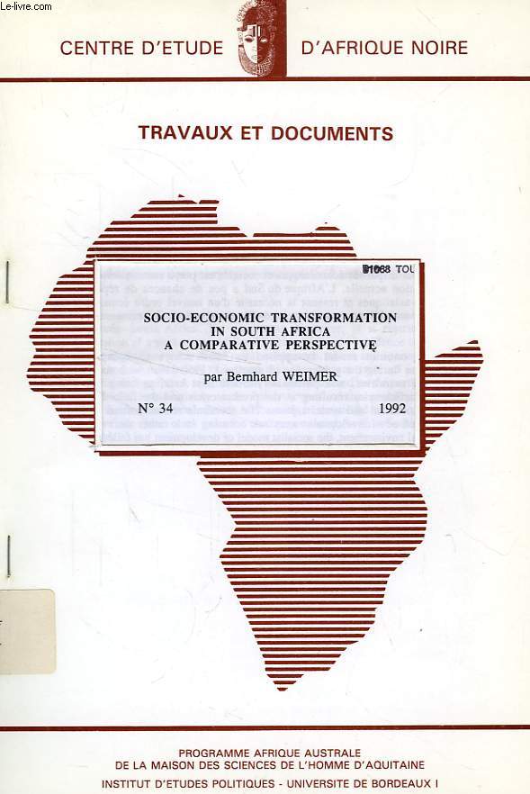 CEAN, TRAVAUX ET DOCUMENTS, N 34, 1992, SOCIO-ECONOMIC TRANSFORMATION IN SOUTH AFRICA A COMPARATIVE PERSPECTIVE