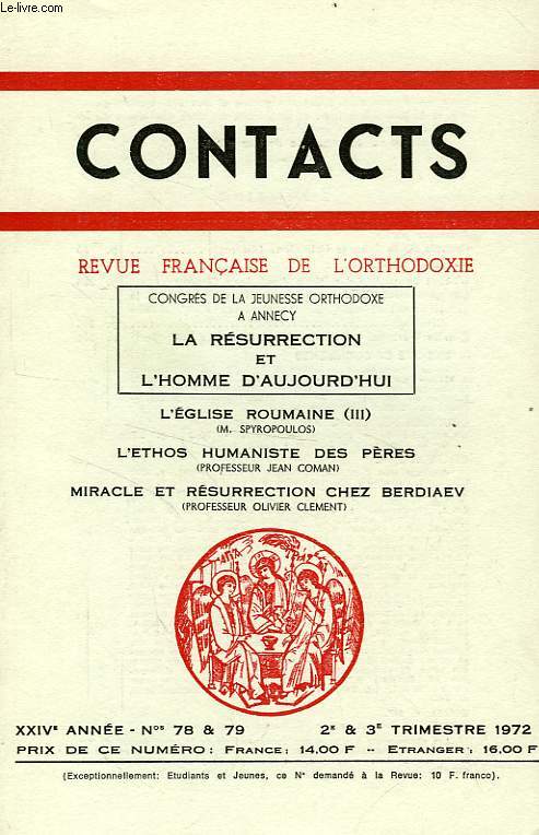 CONTACTS, REVUE FRANCAISE DE L'ORTHODOXIE, 24e ANNEE, N 78-79, 2e-3e TRIM. 1972, CONGRES DE LA JEUNESSE ORTHODOXE A ANNECY, LA RESURRECTION ET L'HOMME D'AUJOURD'HUI