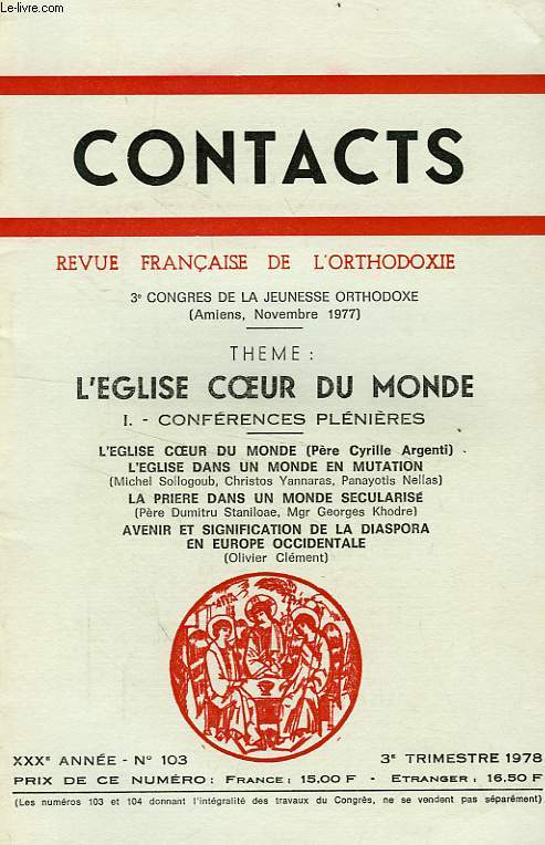 CONTACTS, REVUE FRANCAISE DE L'ORTHODOXIE, 30e ANNEE, N 103, 3e TRIM. 1978, L'EGLISE COEUR DU MONDE, I. CONFERENCES PLENIERES