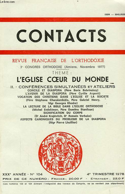 CONTACTS, REVUE FRANCAISE DE L'ORTHODOXIE, 30e ANNEE, N 104, 4e TRIM. 1978, L'EGLISE COEUR DU MONDE, II. CONFERENCES SIMULTANEES ET ATELIERS