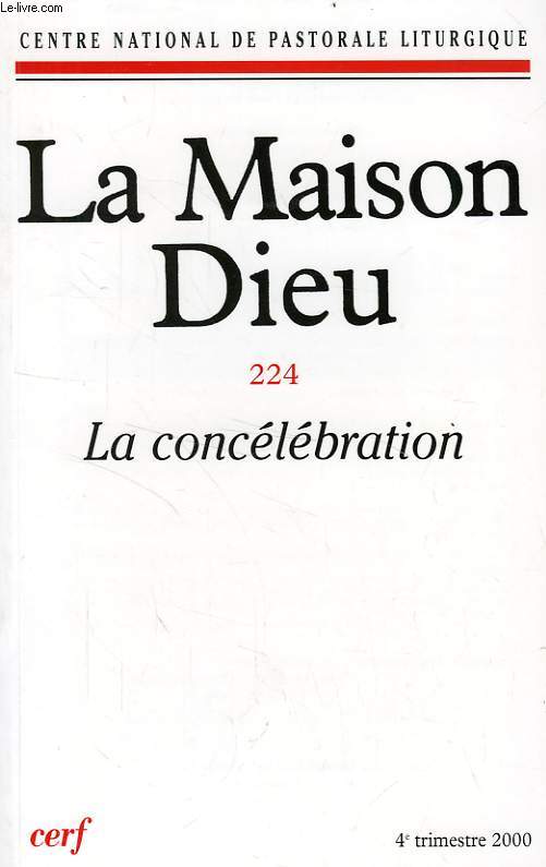 LA MAISON-DIEU, N 224, 4e TRIMESTRE 2000, LA CONCELEBRATION