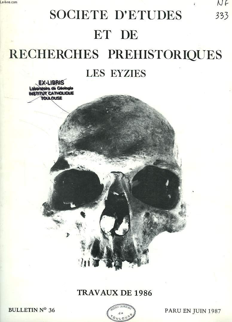 SOCIETE D'ETUDES ET DE RECHERCHES PREHISTORIQUES, LES EYZIES, BULLETIN N 36, JUIN 1987