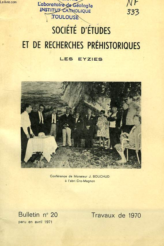 SOCIETE D'ETUDES ET DE RECHERCHES PREHISTORIQUES, LES EYZIES, BULLETIN N 20, AVRIL 1971