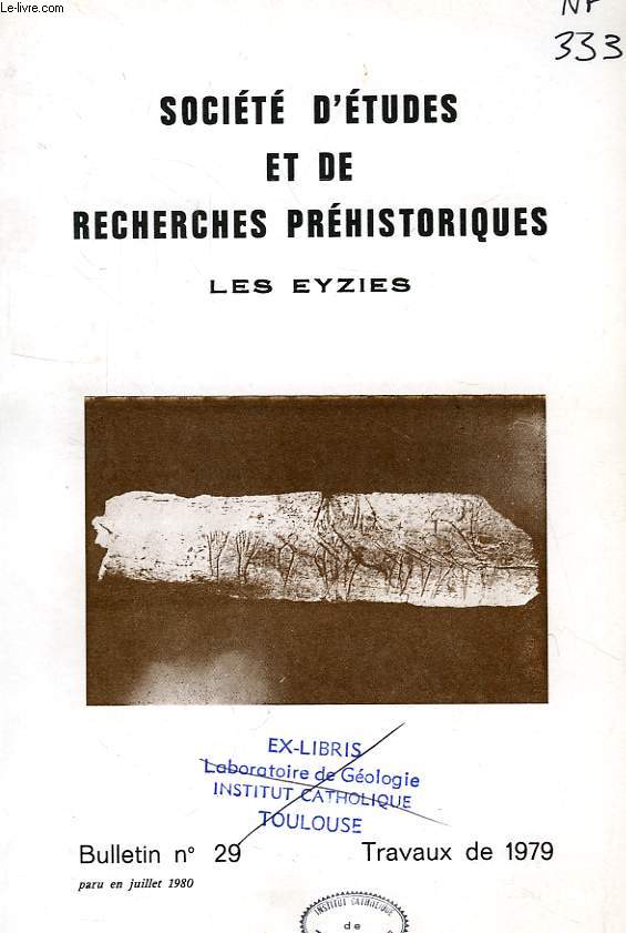 SOCIETE D'ETUDES ET DE RECHERCHES PREHISTORIQUES, LES EYZIES, BULLETIN N 29, JUILLET 1980