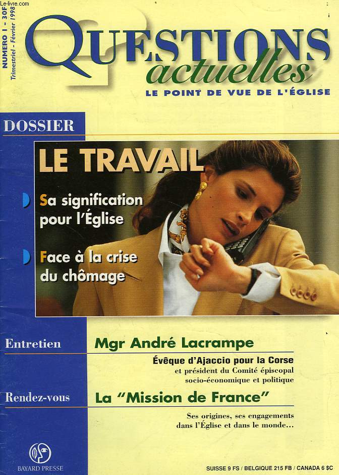 QUESTIONS ACTUELLES, LE POINT DE VUE DE L'EGLISE, N 1, FEV. 1998, DOSSIER: LE TRAVAIL