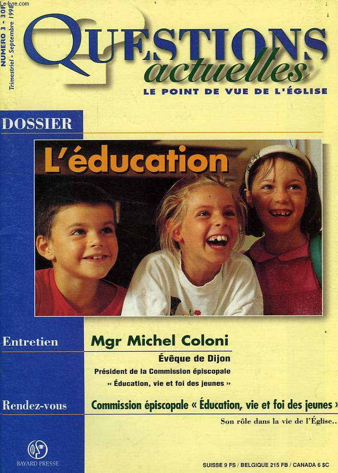 QUESTIONS ACTUELLES, LE POINT DE VUE DE L'EGLISE, N 3, SEPT. 1998, DOSSIER: L'EDUCATION