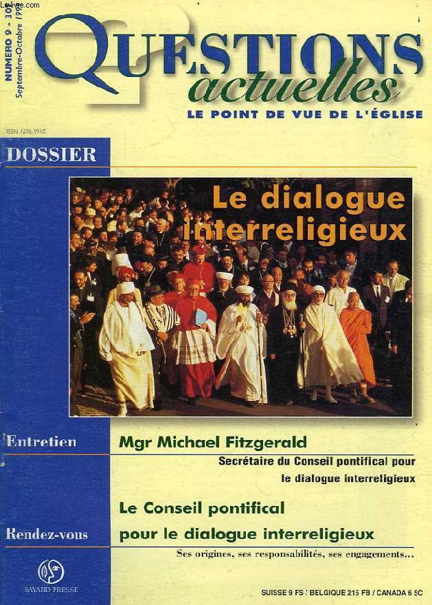 QUESTIONS ACTUELLES, LE POINT DE VUE DE L'EGLISE, N 9, SEPT.-OCT. 1999, DOSSIER: LE DIALOGUE INTERRELIGIEUX