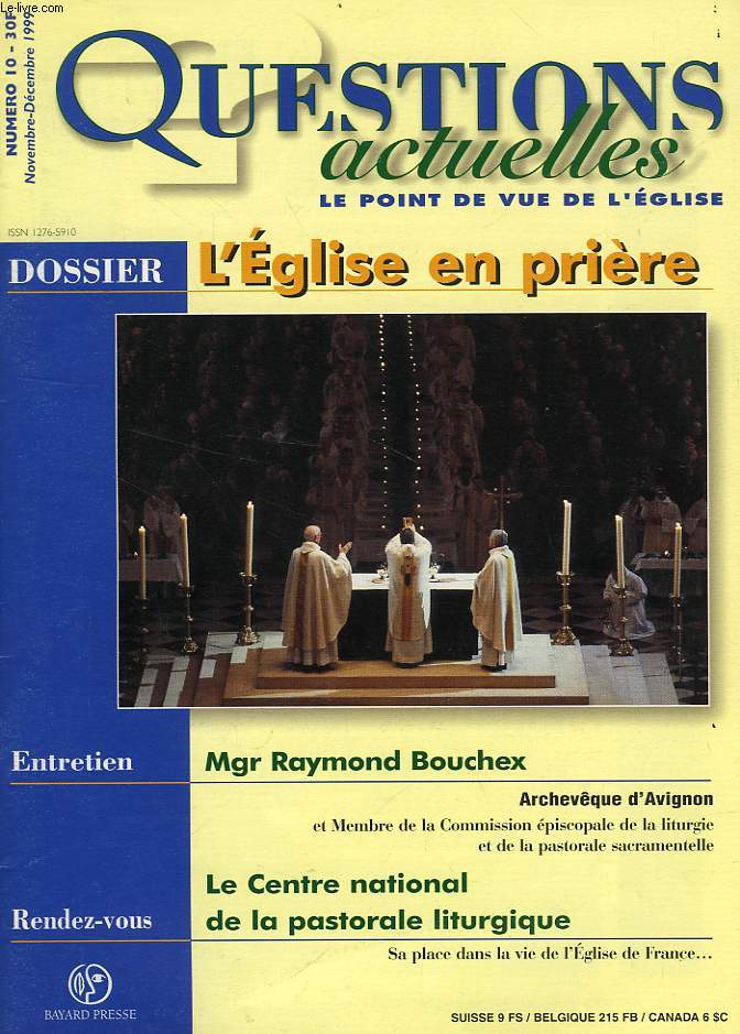 QUESTIONS ACTUELLES, LE POINT DE VUE DE L'EGLISE, N° 10, NOV.-DEC. 1999, DOSSIER: L'EGLISE EN PRIERE