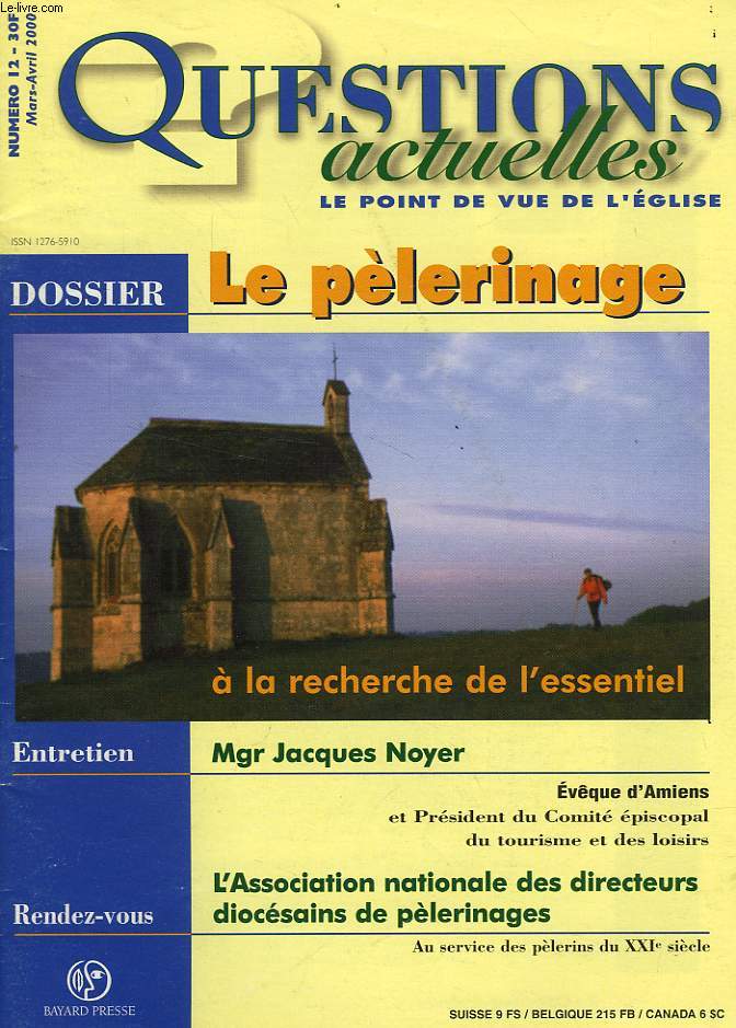 QUESTIONS ACTUELLES, LE POINT DE VUE DE L'EGLISE, N 12, MARS-AVRIL 2000, DOSSIER: LE PELERINAGE