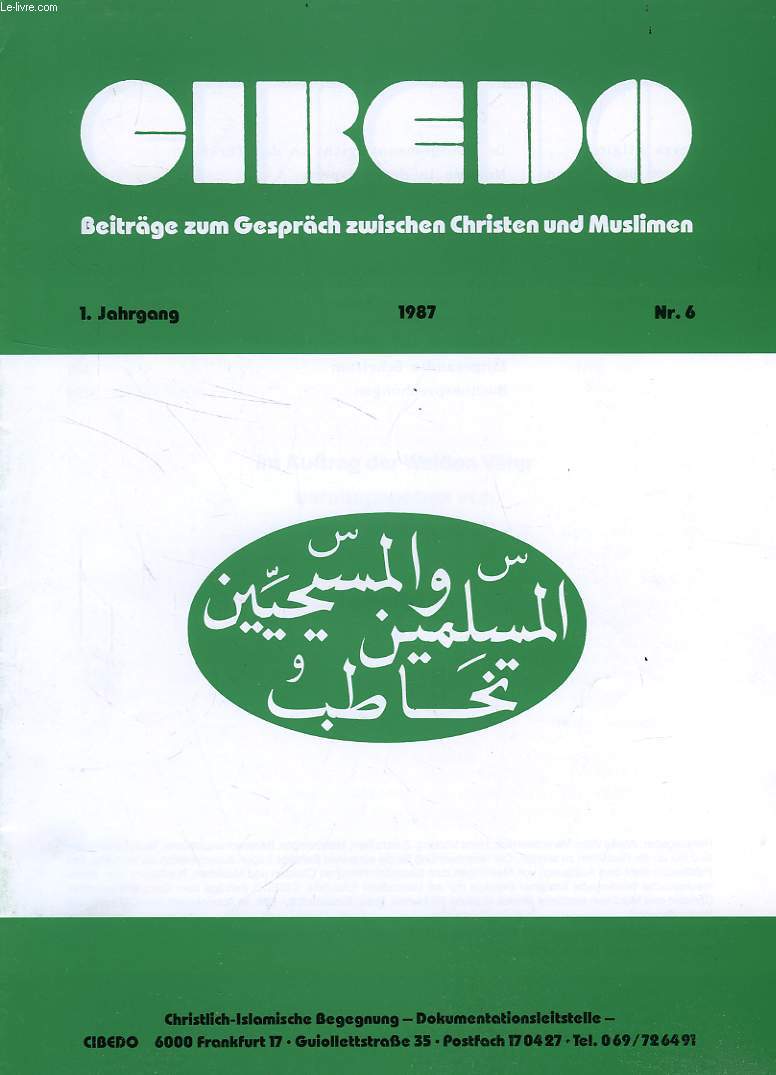 CIBEDO, 1. JAHRGANG, Nr. 6, 1987, BEITRGE ZUM GESPRCH ZWISCHEN CHRISTEN UND MUSLIMEN