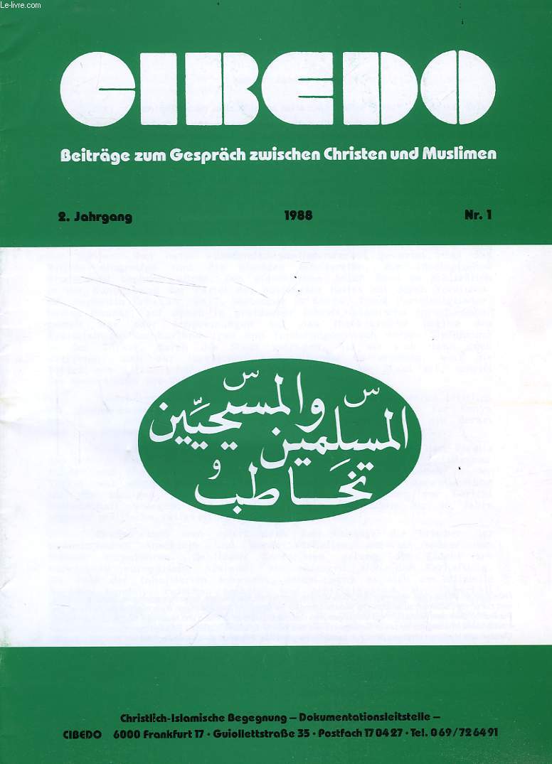 CIBEDO, 2. JAHRGANG, Nr. 1, 1988, BEITRGE ZUM GESPRCH ZWISCHEN CHRISTEN UND MUSLIMEN