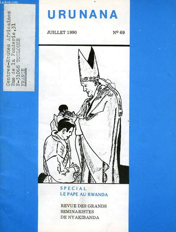 URUNANA, 23e ANNEE, N 69, JUILLET 1990, SPECIAL, LE PAPE AU RWANDA