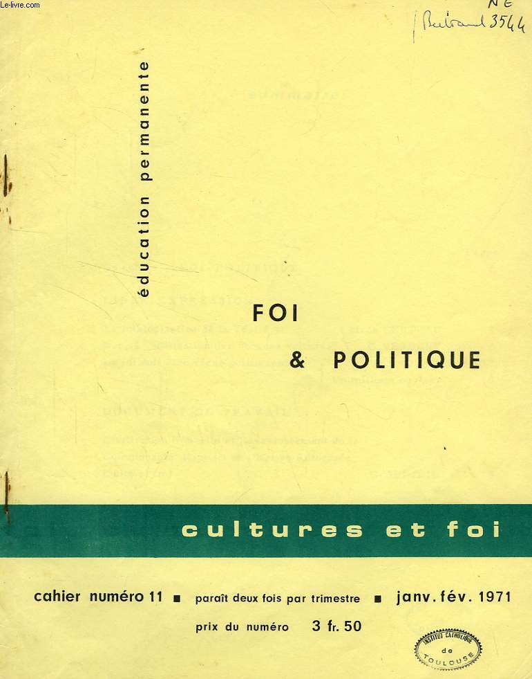EDUCATION PERMANENTE, CULTURES ET FOI, CAHIER N 11, JAN.-FEV. 1971, FOI & POLITIQUE