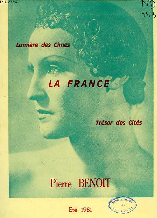 LA FRANCE, LUMIERE DES CIMES, TRESOR DES CITES, N° 12, ETE 1981, PIERRE BENOIT