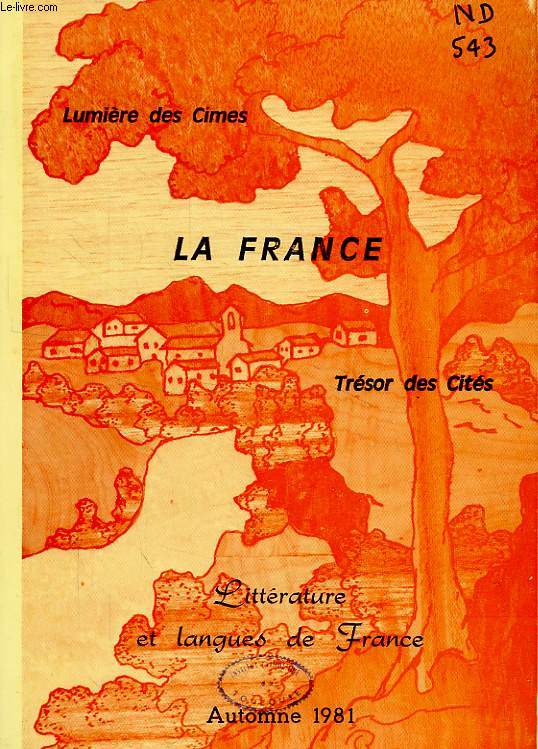 LA FRANCE, LUMIERE DES CIMES, TRESOR DES CITES, N 13, AUTOMNE 1981, LITTERATURE ET LANGUES DE FRANCE