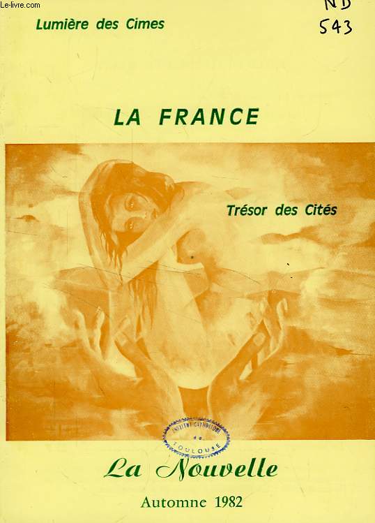 LA FRANCE, LUMIERE DES CIMES, TRESOR DES CITES, N 17, AUTOMNE 1982, LA NOUVELLE