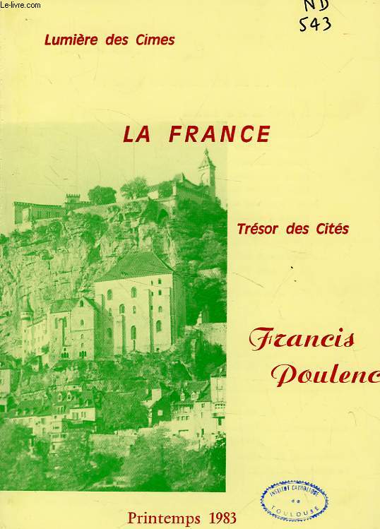 LA FRANCE, LUMIERE DES CIMES, TRESOR DES CITES, N 19, PRINTEMPS 1983, FRANCIS POULENC