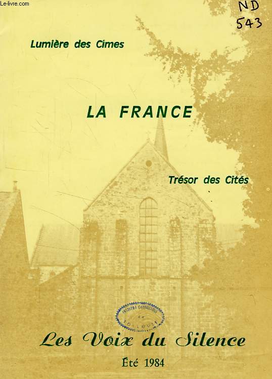 LA FRANCE, LUMIERE DES CIMES, TRESOR DES CITES, N 24, ETE 1984, LES VOIX DU SILENCE