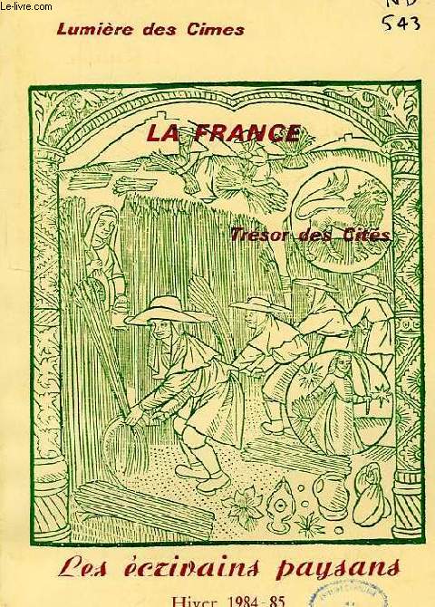 LA FRANCE, LUMIERE DES CIMES, TRESOR DES CITES, N 26, HIVER 1984-1985, LES ECRIVAINS PAYSANS