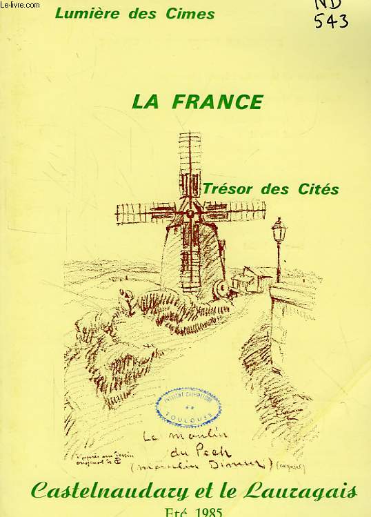 LA FRANCE, LUMIERE DES CIMES, TRESOR DES CITES, N 28, ETE 1985, CASTELNAUDARY ET LE LAURAGAIS