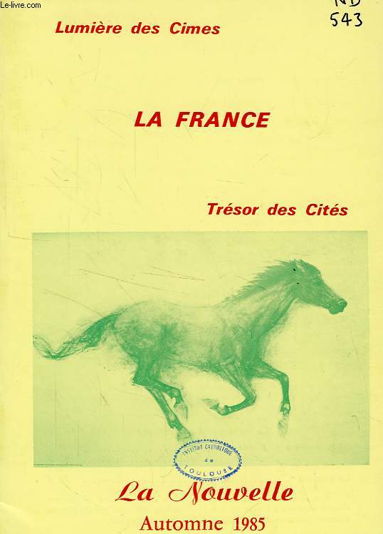 LA FRANCE, LUMIERE DES CIMES, TRESOR DES CITES, N 29, AUTOMNE 1985, LA NOUVELLE